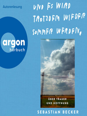 cover image of Und es wird trotzdem wieder Sommer werden--Über Trauer und Hoffnung (Ungekürzte Lesung)